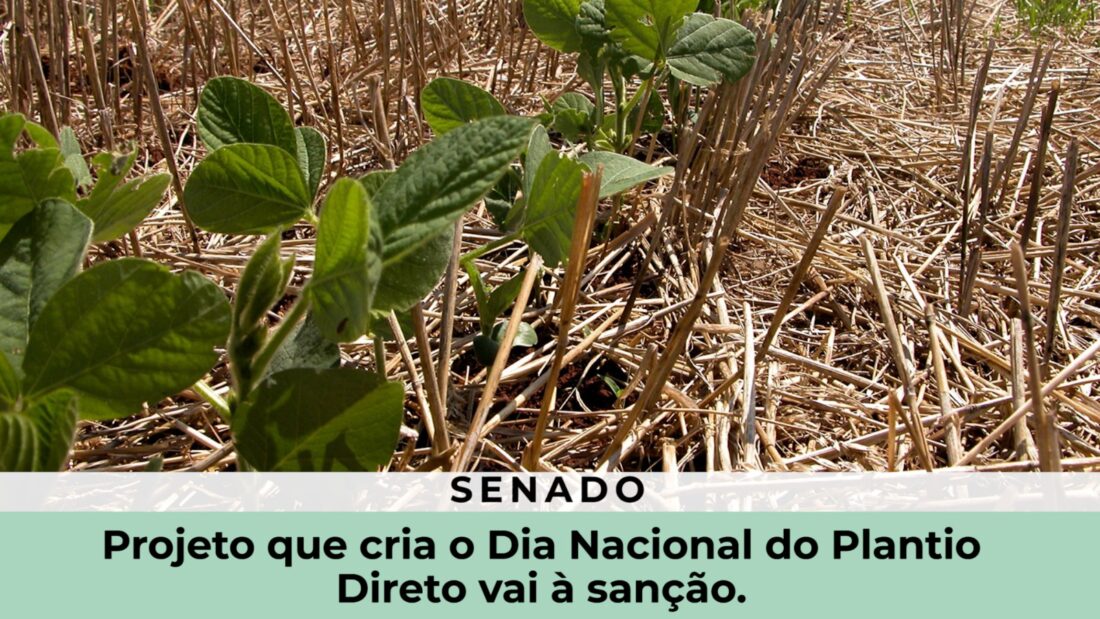 Projeto Que Cria O Dia Nacional Do Plantio Direto Vai San O No