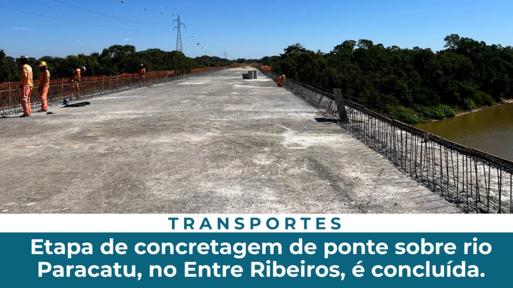 Etapa de concretagem de ponte sobre rio Paracatu no Entre Ribeiros é