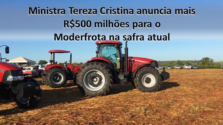 Ministra Tereza Cristina anuncia mais R$ 500 milhões para o Moderfrota na safra atual