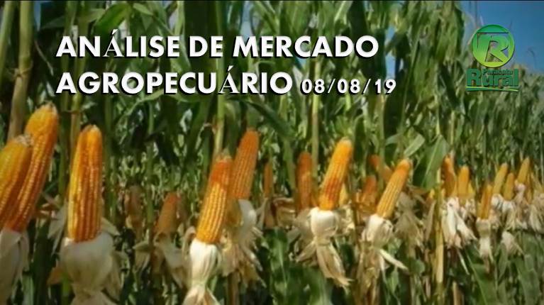 ANÁLISE DE MERCADO AGROPECUÁRIO 08-08-19