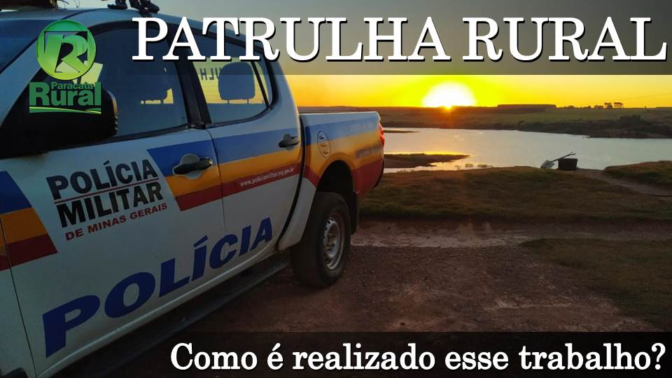 PATRULHA RURAL - como é a atuação