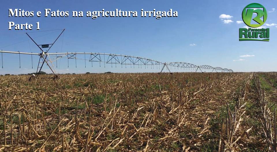 Retrospectiva 2020 - Mitos e Fatos na agricultura irrigada - parte 1