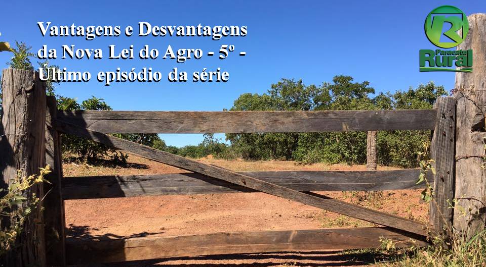 Vantagens e Desvantagens da Nova Lei do Agro