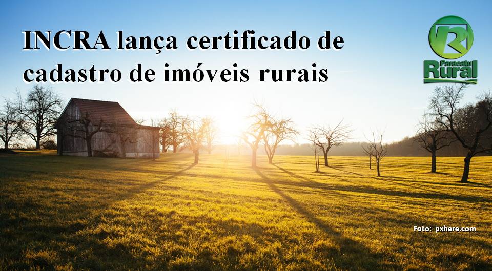 INCRA_lança_certificado_cadastro_imóveis_rurais