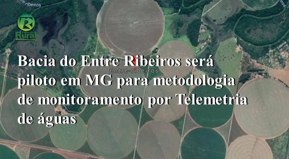 Bacia do Entre Ribeiros será piloto em MG para metodologia de monitoramento por Telemetria de águas