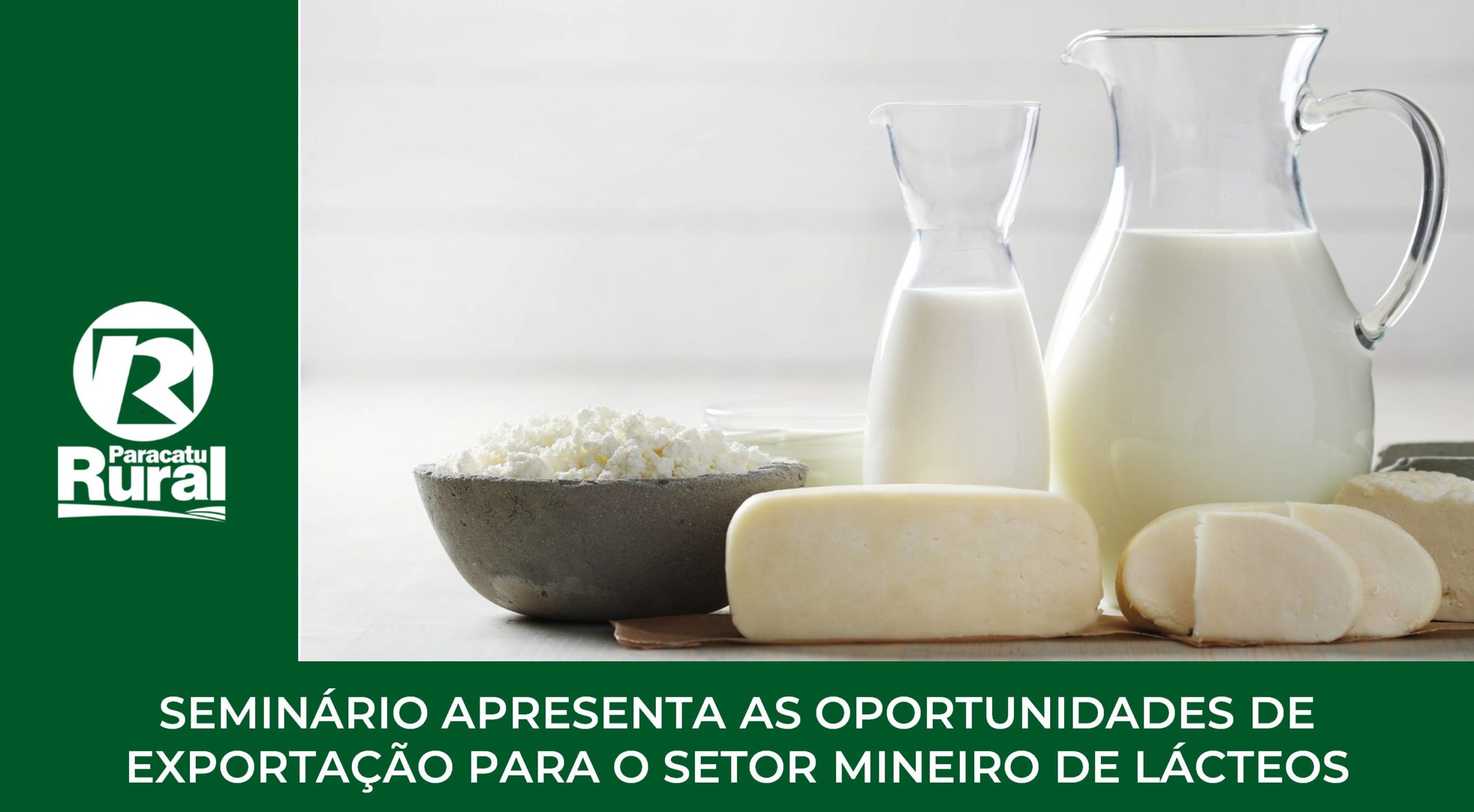 Seminário apresenta as oportunidades de exportação para o setor mineiro de lácteos