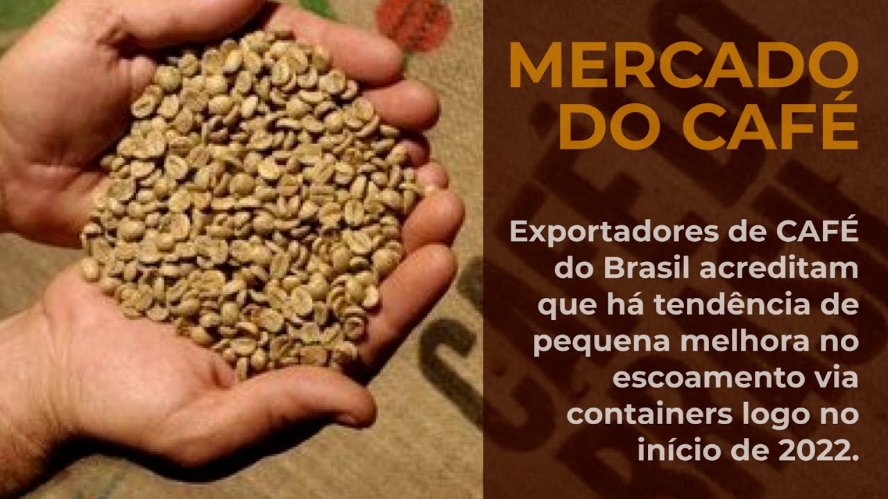 Exportadores de CAFÉ do Brasil acreditam que há tendência de pequena melhora no escoamento