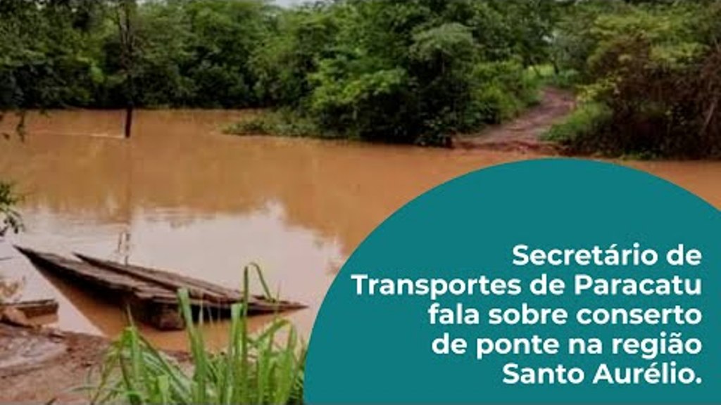 Secretário de Transportes de Paracatu fala sobre conserto de ponte na região Santo Aurélio