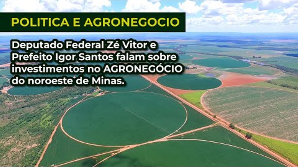 Dep. Federal Zé Vitor e Pref. Igor Santos falam sobre investimentos no AGRONEGÓCIO do noroeste de Mg