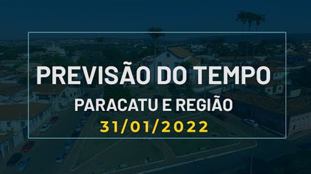 Previsão do tempo para o Noroeste de Minas e Alto Parnaíba para hoje 31/01/2022