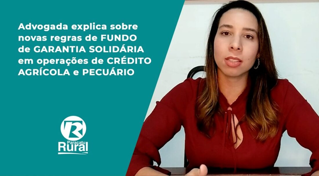 Advogada explica sobre novas regras de FGS SOLIDÁRIA em operações de CRÉDITO AGRÍCOLA e PECUÁRIO