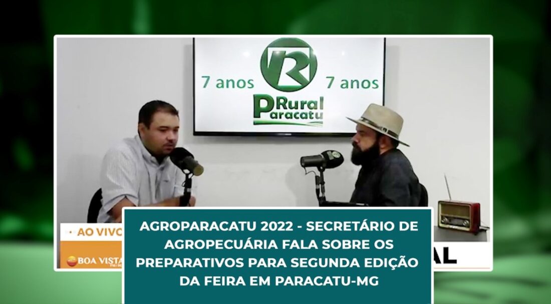 AGROPARACATU 2022 - Sec. de Agropecuária fala sobre os preparativos para segunda edição da Feira