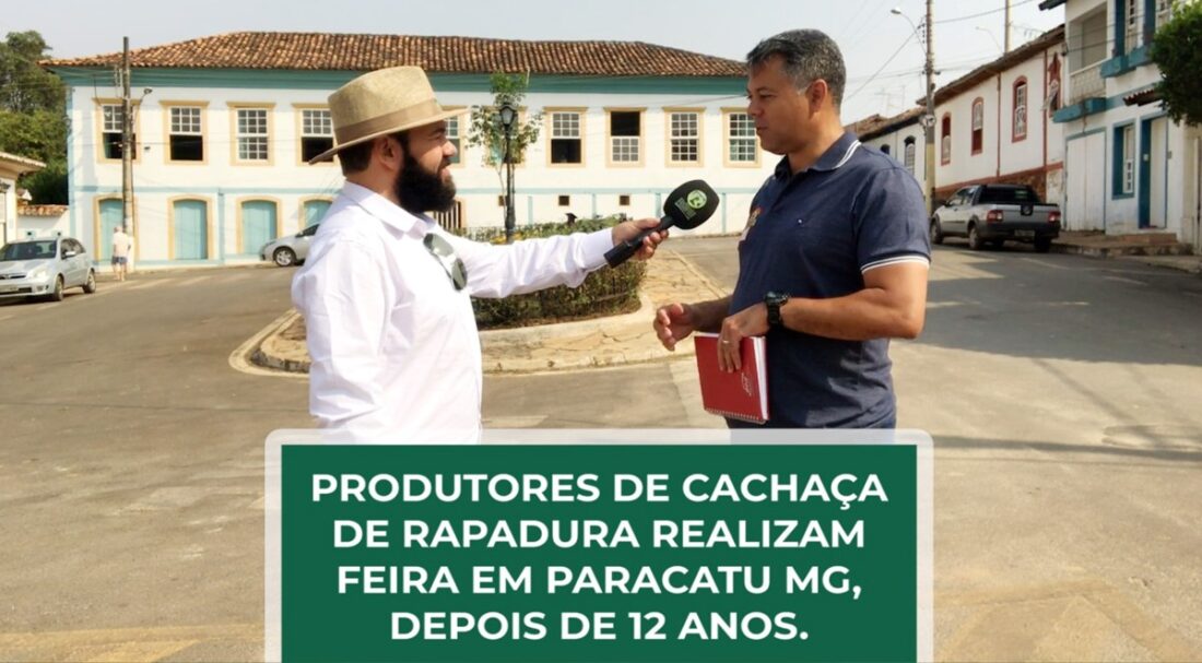 TRADIÇÃO E CULTURA: Produtores de Cachaça de Rapadura realizam Feira em Paracatu, depois de 12 anos.