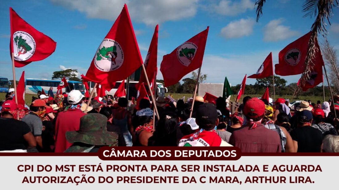 CPI do MST está pronta para ser instalada e aguarda autorização do presid. da Câmara, Arthur Lira.