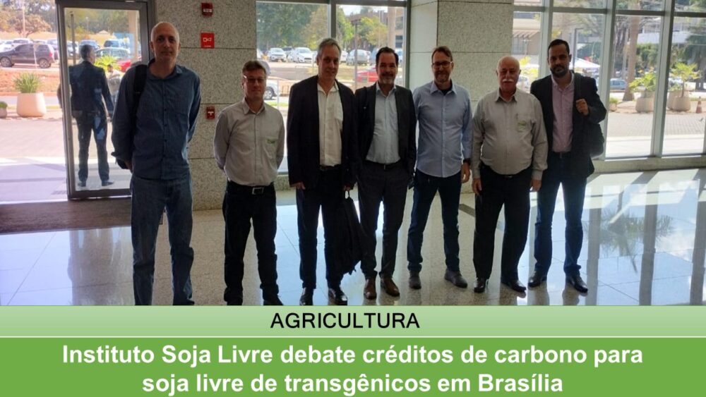 Instituto Soja Livre debate créditos de carbono para  soja livre de transgênicos em Brasília