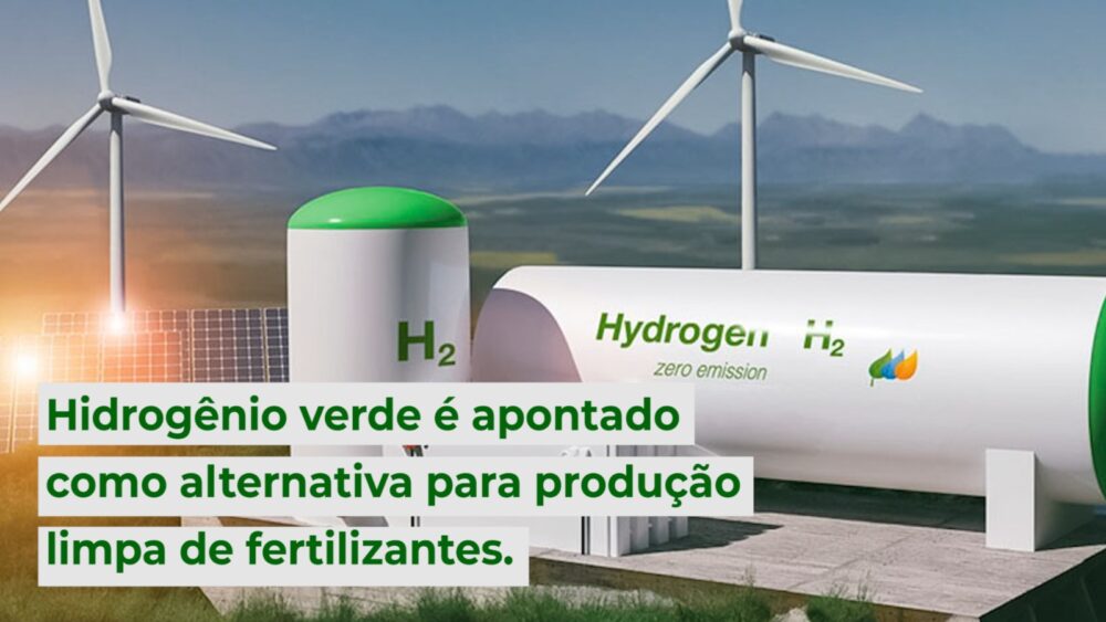 Hidrogênio verde é apontado como alternativa para produção limpa de fertilizantes