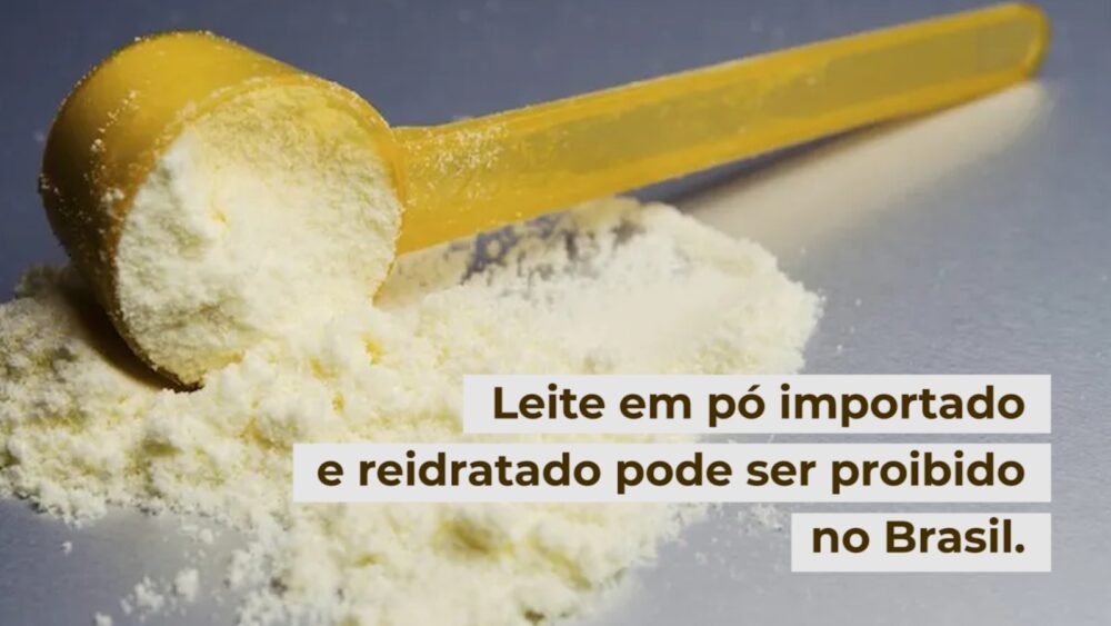 Leite em pó importado e reidratado pode ser proibido no Brasil