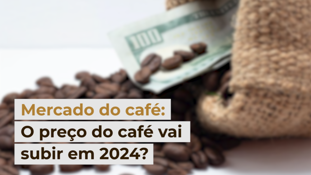 Retrospectiva - Top 5 Dezembro 23  O preço do café vai subir em 2024?