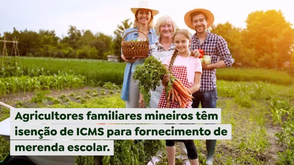 Agricultores familiares mineiros têm isenção de ICMS para fornecimento de merenda escolar