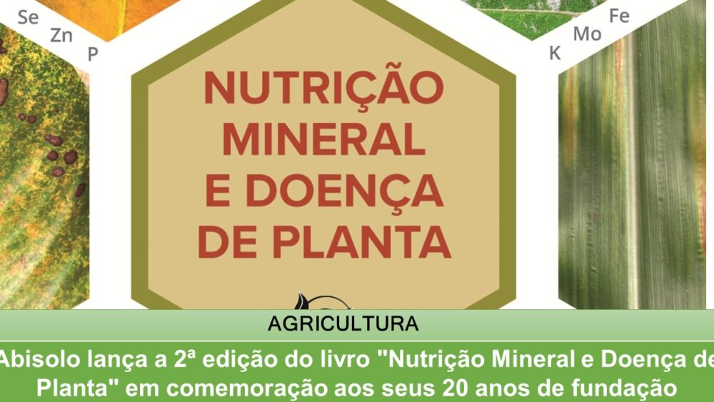 Abisolo lança a 2ª edição do livro "Nutrição Mineral e Doença de Planta" em comemoração aos seus 20 anos de fundação