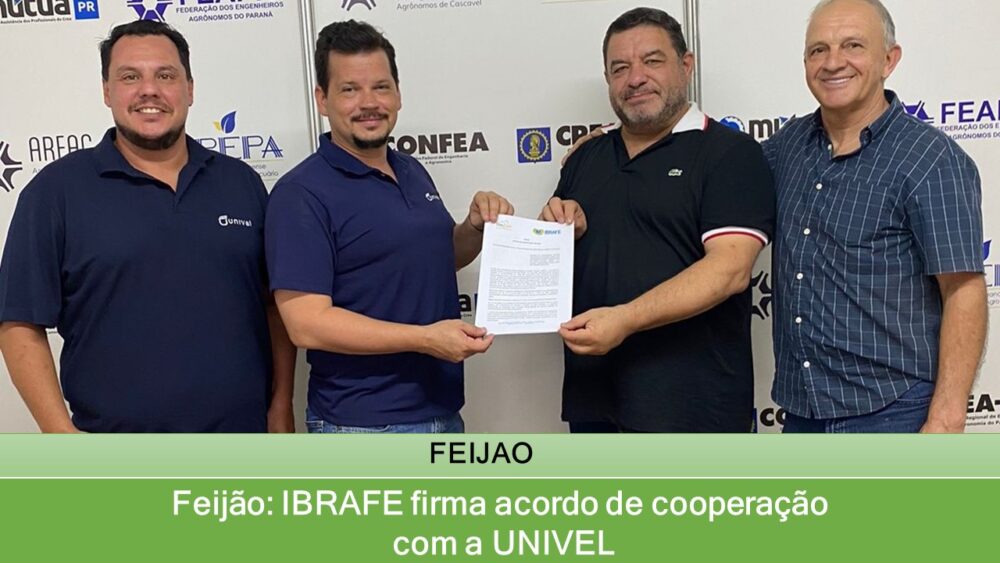 Feijão: IBRAFE firma acordo de cooperação com a UNIVEL