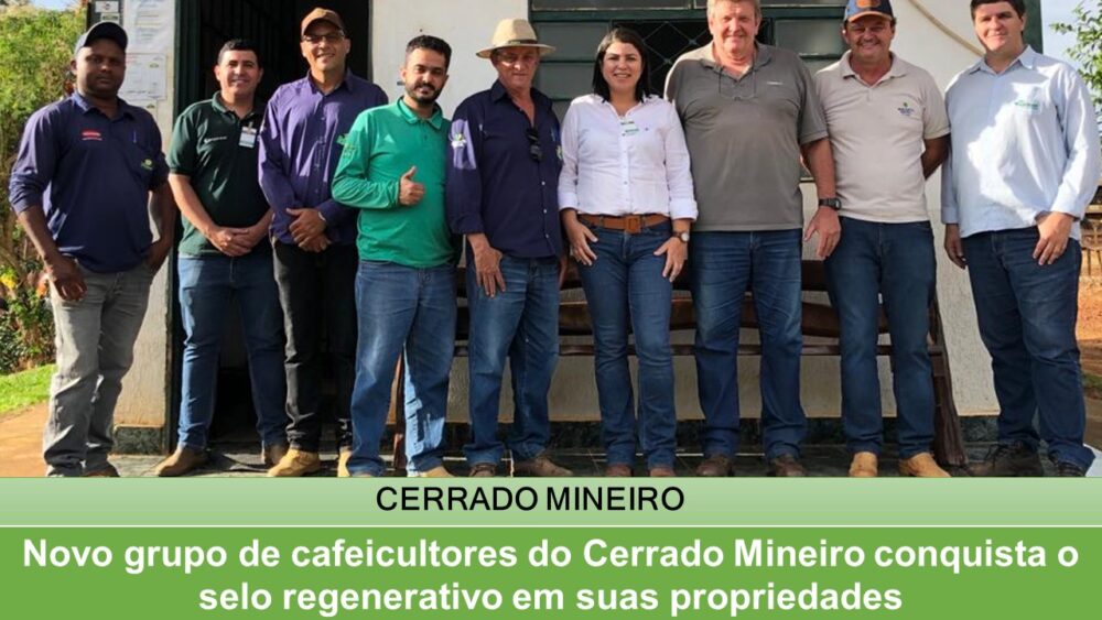 Novo grupo de cafeicultores do Cerrado Mineiro conquista o selo regenerativo em suas propriedades