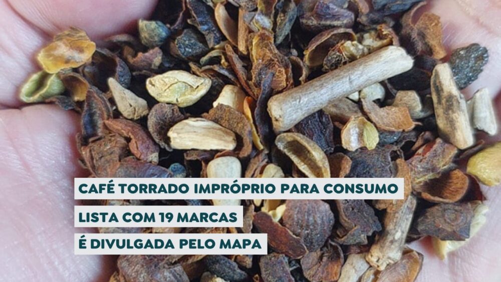Café torrado impróprio para consumo – lista com 19 marcas e lotes é divulgada pelo MAPA
