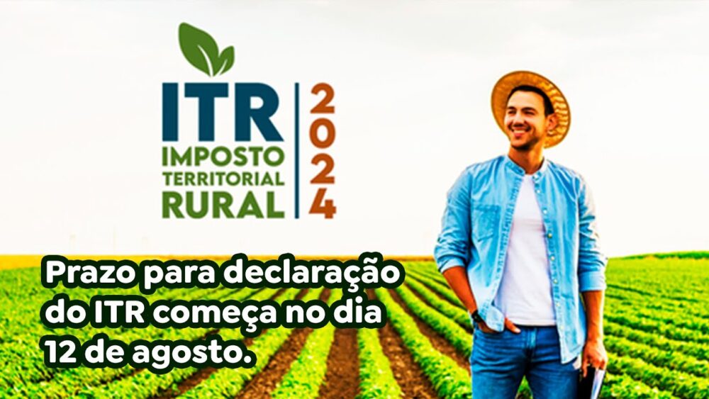 Prazo para declaração do ITR começa no dia 12 de agosto